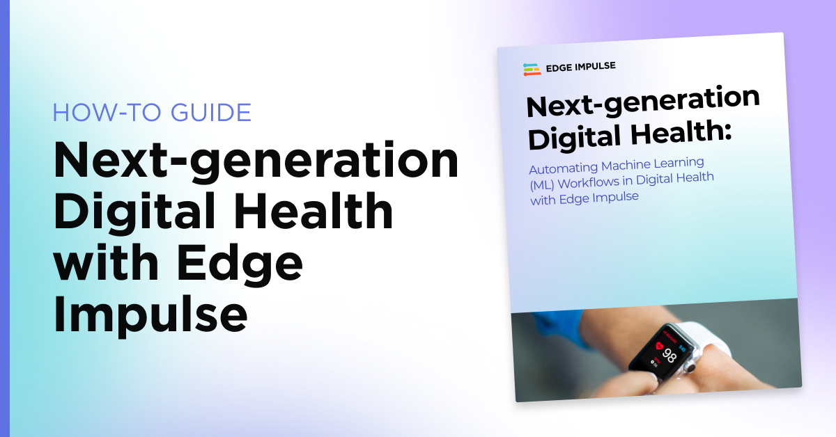 Next-generation Digital Health with Edge Impulse - 1200 x 628